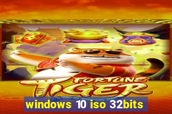 windows 10 iso 32bits